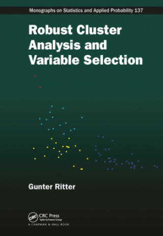 Knjiga Robust Cluster Analysis and Variable Selection Gunter Ritter