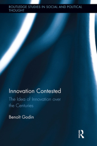 Knjiga Innovation Contested Benoit Godin