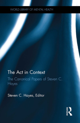 Knjiga The Act in Context Steven C. Hayes