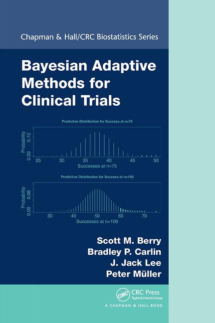 Book Bayesian Adaptive Methods for Clinical Trials J. Jack Lee