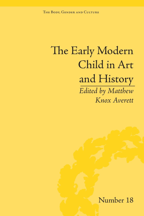 Buch The Early Modern Child in Art and History Matthew Knox Averett
