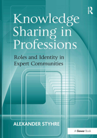Book Knowledge Sharing in Professions Alexander Styhre