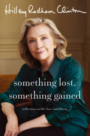 Livro Something Lost, Something Gained Hillary Rodham Clinton