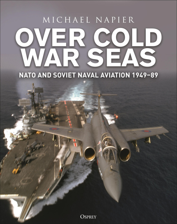 Kniha Over Cold War Seas NAPIER MICHAEL