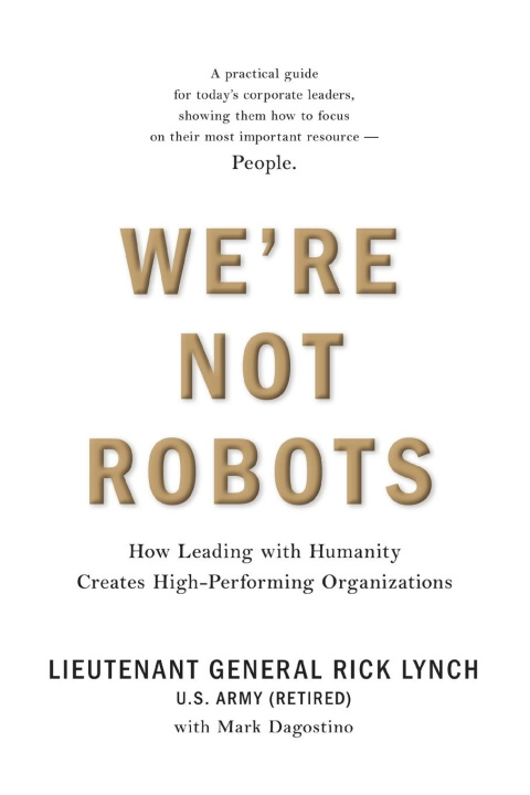 Knjiga We're Not Robots Lt Gen (Ret) Rick Lynch