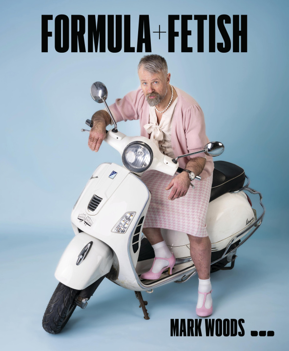 Buch Mark Woods: Formula + Fetish Woods Mark