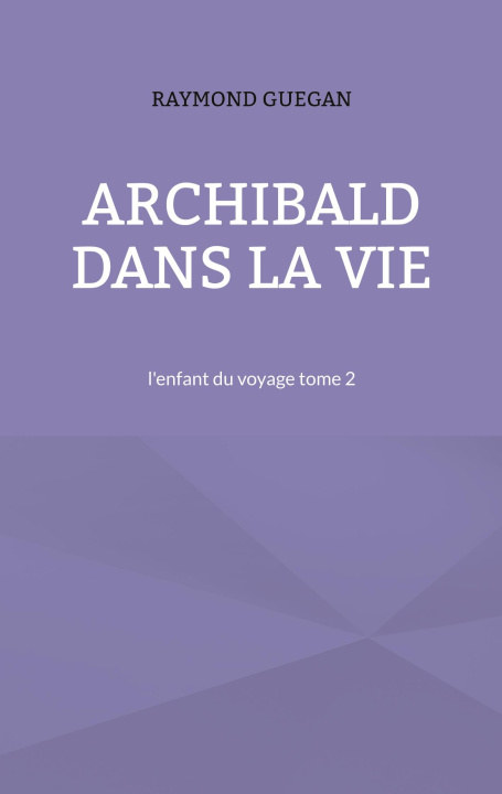 Buch Archibald dans la vie Guegan