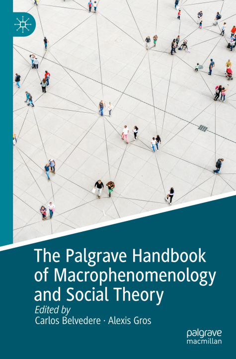 Buch The Palgrave Handbook of Macrophenomenology and Social Theory Carlos Belvedere