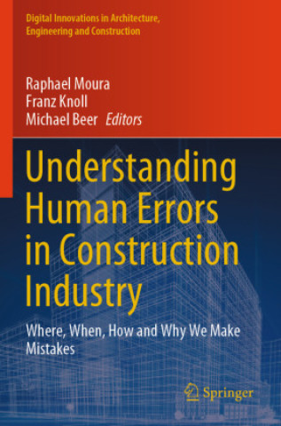 Book Understanding Human Errors in Construction Industry Michael Beer