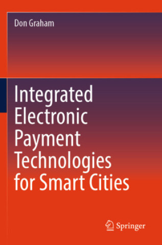 Boek Integrated Electronic Payment Technologies for Smart Cities Don Graham