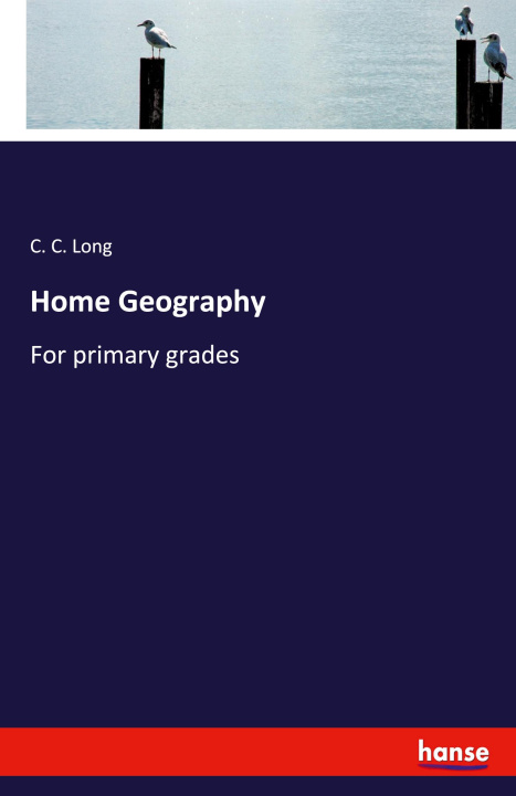 Knjiga Home Geography C. C. Long