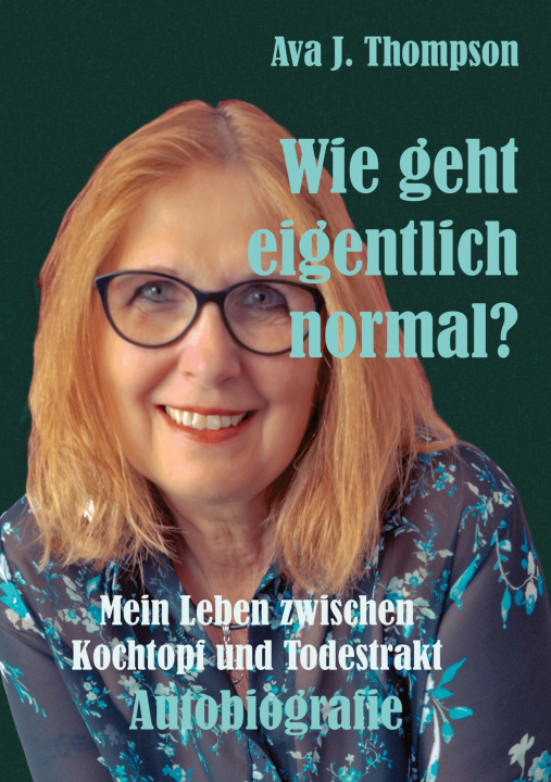 Knjiga Wie geht eigentlich normal? Ava J. Thompson