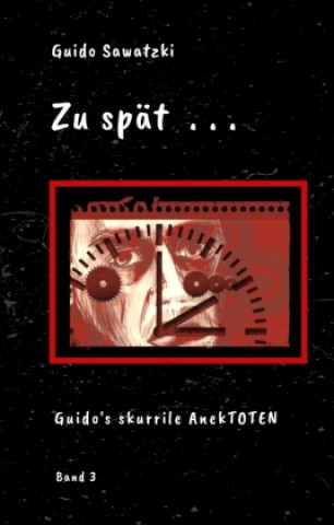 Knjiga Zu spät . . . Guido Sawatzki