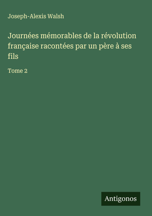 Buch Journées mémorables de la révolution française racontées par un p?re ? ses fils 