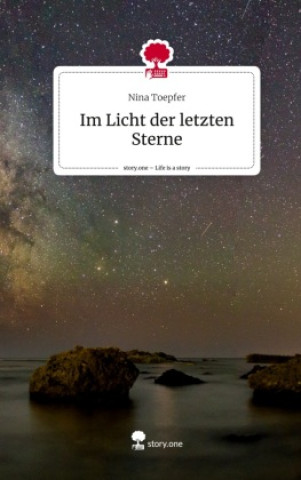 Buch Im Licht der letzten Sterne. Life is a Story - story.one Nina Toepfer