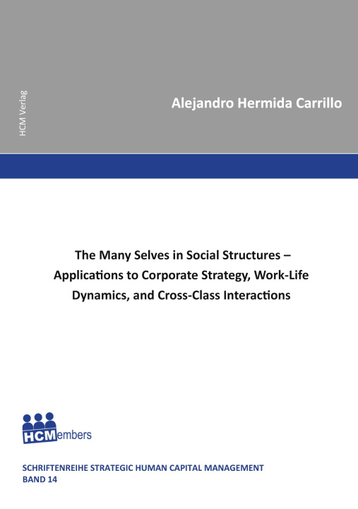 Carte The Many Selves in Social Structures - Applications to Corporate Strategy, Work-Life Dynamics, and Cross-Class Interactions 