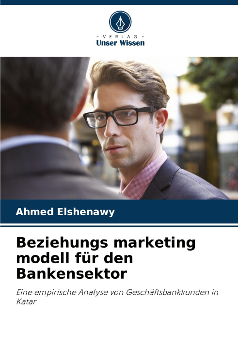 Boek Beziehungs marketing modell für den Bankensektor Ahmed Elshenawy