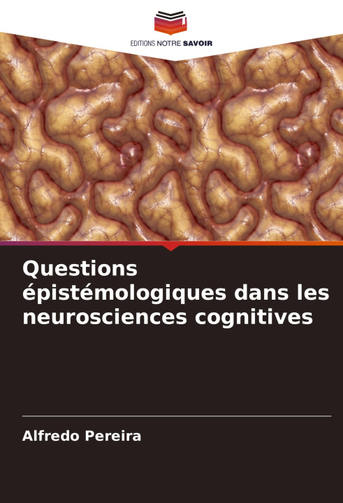Buch Questions épistémologiques dans les neurosciences cognitives Alfredo Pereira