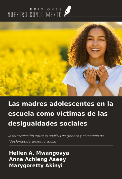 Buch Las madres adolescentes en la escuela como víctimas de las desigualdades sociales Anne Achieng Aseey