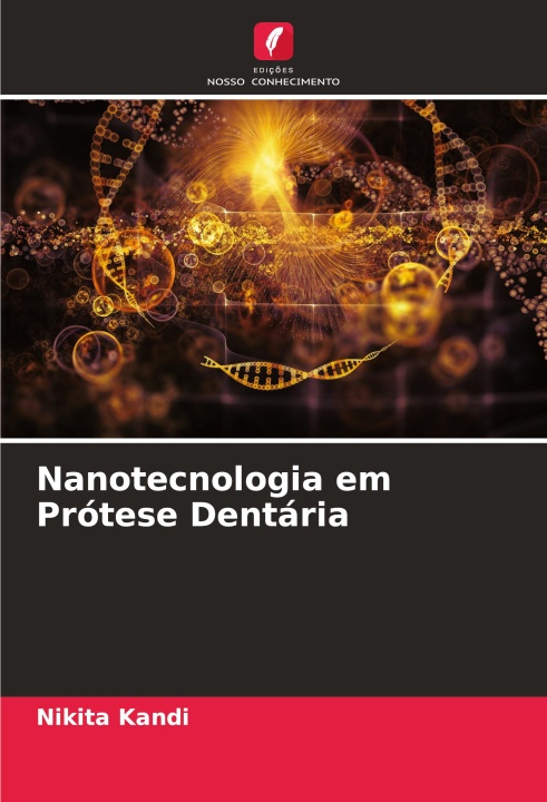 Knjiga Nanotecnologia em Prótese Dentária Nikita Kandi