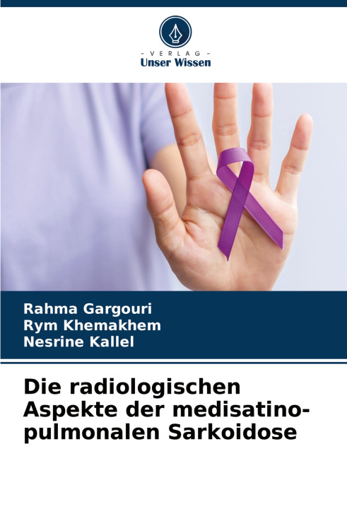 Kniha Die radiologischen Aspekte der medisatino-pulmonalen Sarkoidose Rym Khemakhem