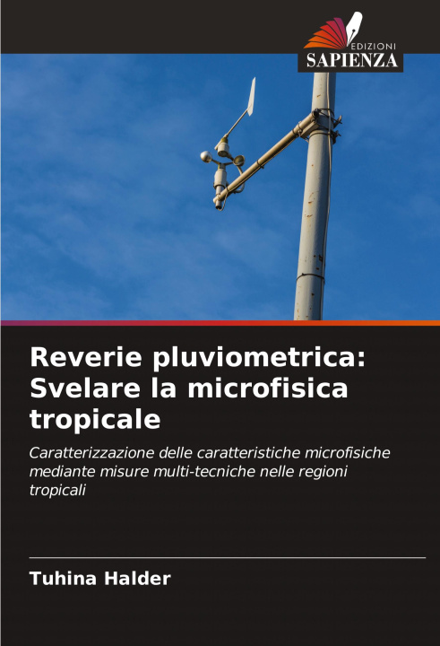 Knjiga Reverie pluviometrica: Svelare la microfisica tropicale Tuhina Halder