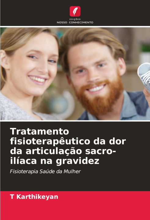 Buch Tratamento fisioterap?utico da dor da articulaç?o sacro-ilíaca na gravidez T Karthikeyan