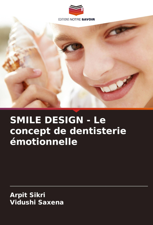 Buch SMILE DESIGN - Le concept de dentisterie émotionnelle Vidushi Saxena