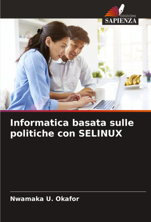 Knjiga Informatica basata sulle politiche con SELINUX Nwamaka U. Okafor