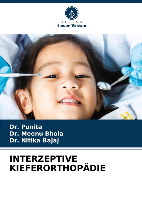 Knjiga INTERZEPTIVE KIEFERORTHOPÄDIE Meenu Bhola