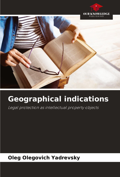 Knjiga Geographical indications Oleg Olegovich Yadrevsky