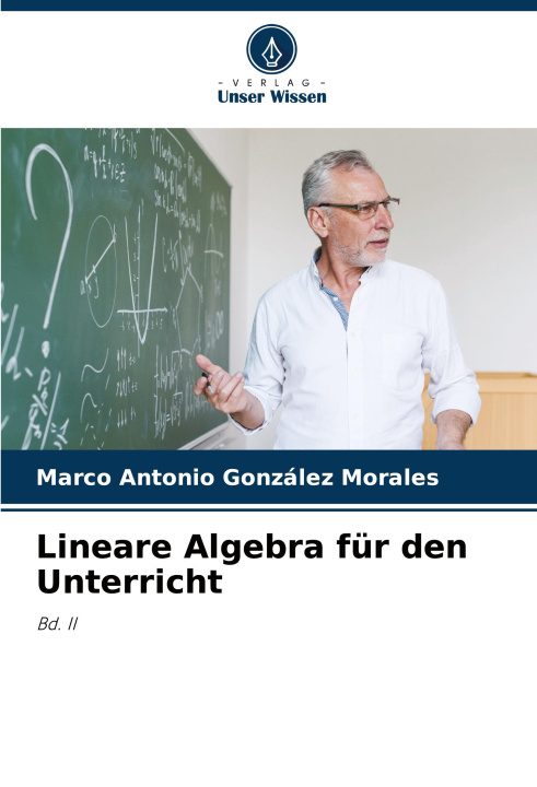 Buch Lineare Algebra für den Unterricht Marco Antonio González Morales