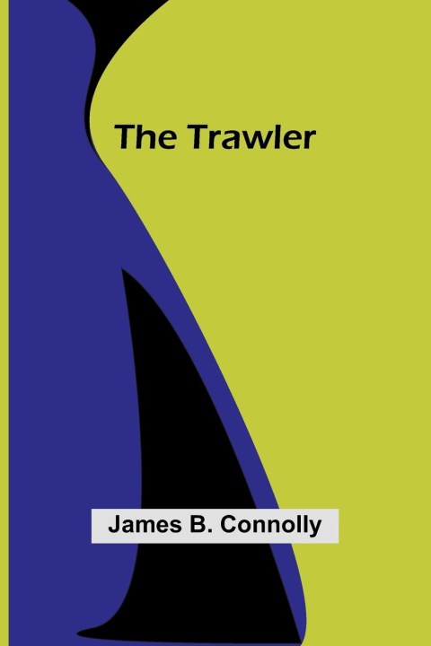 Knjiga The Trawler James B. Connolly
