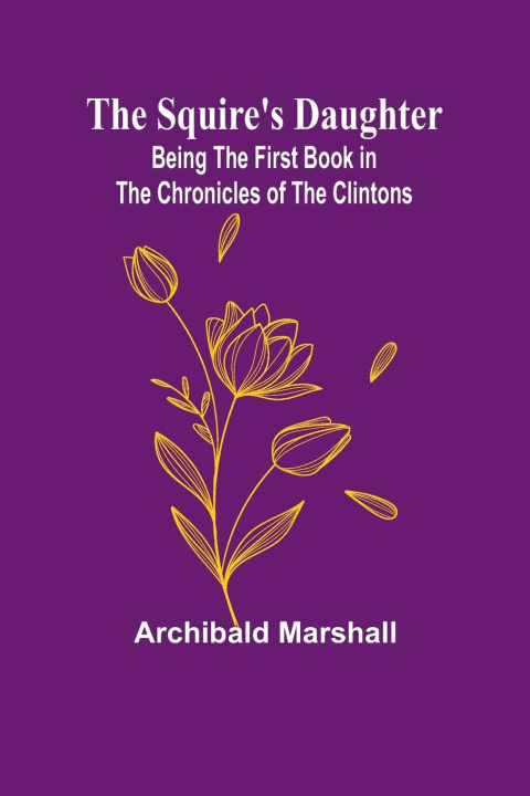Knjiga The Squire's Daughter Archibald Marshall