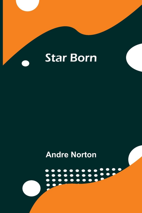 Knjiga Star Born Andre Norton