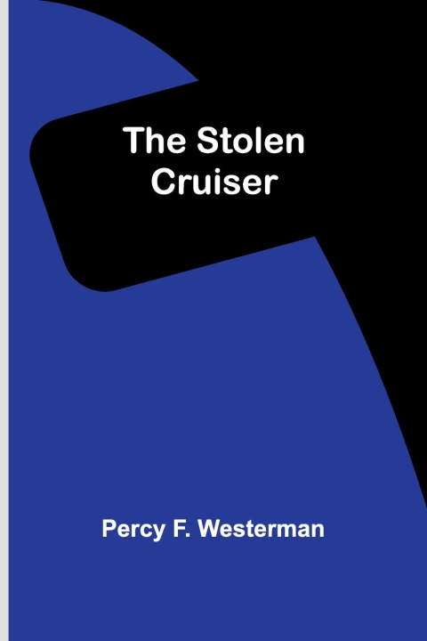 Knjiga The Stolen Cruiser Percy F. Westerman