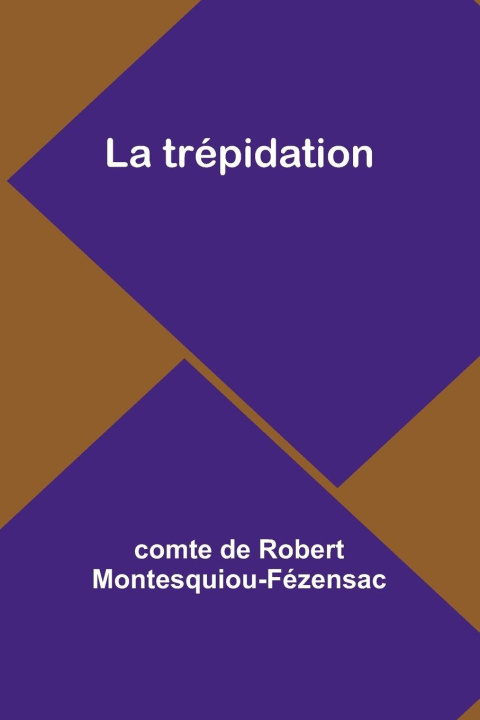 Knjiga La trépidation comte de Robert Montesquiou-Féz