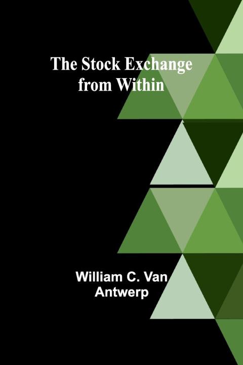 Knjiga The Stock Exchange from Within William C. Van Antwerp