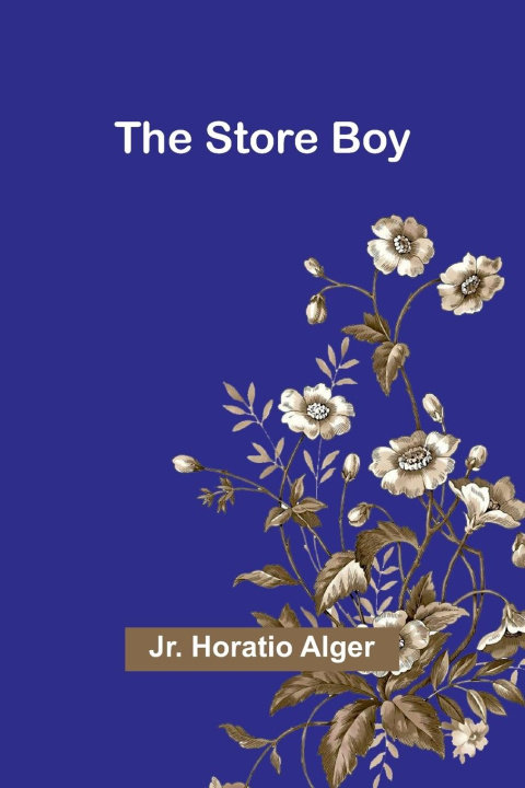 Knjiga The Store Boy Jr. Horatio Alger