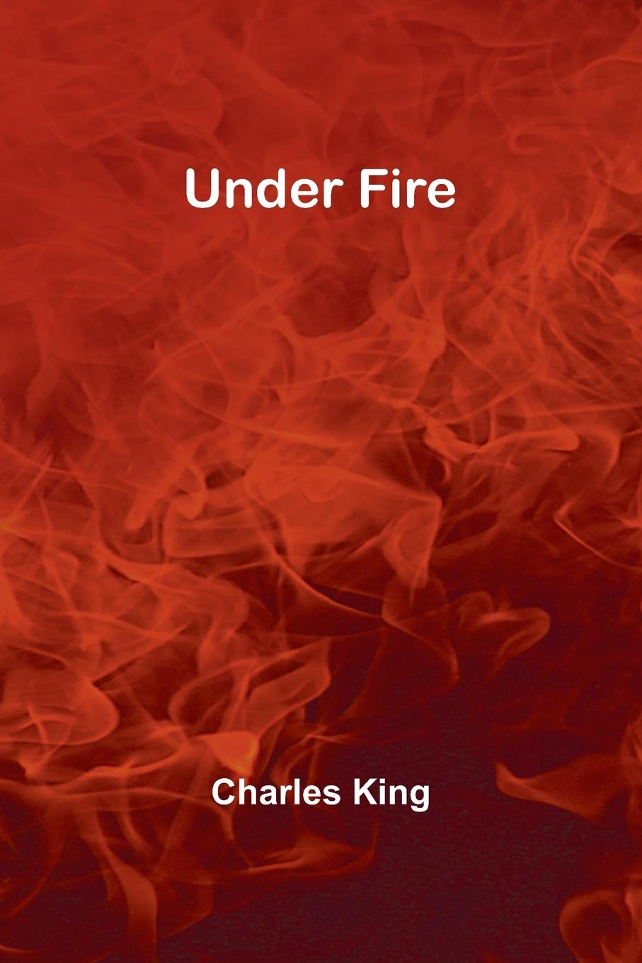 Knjiga Under Fire Charles King