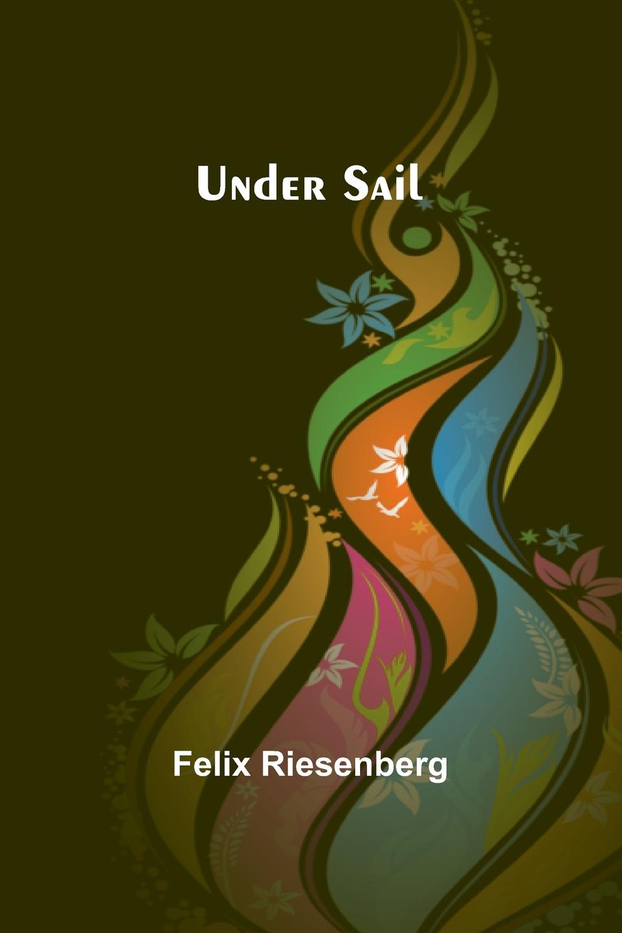 Book Under Sail Felix Riesenberg