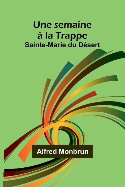 Βιβλίο Une semaine ? la Trappe Alfred Monbrun