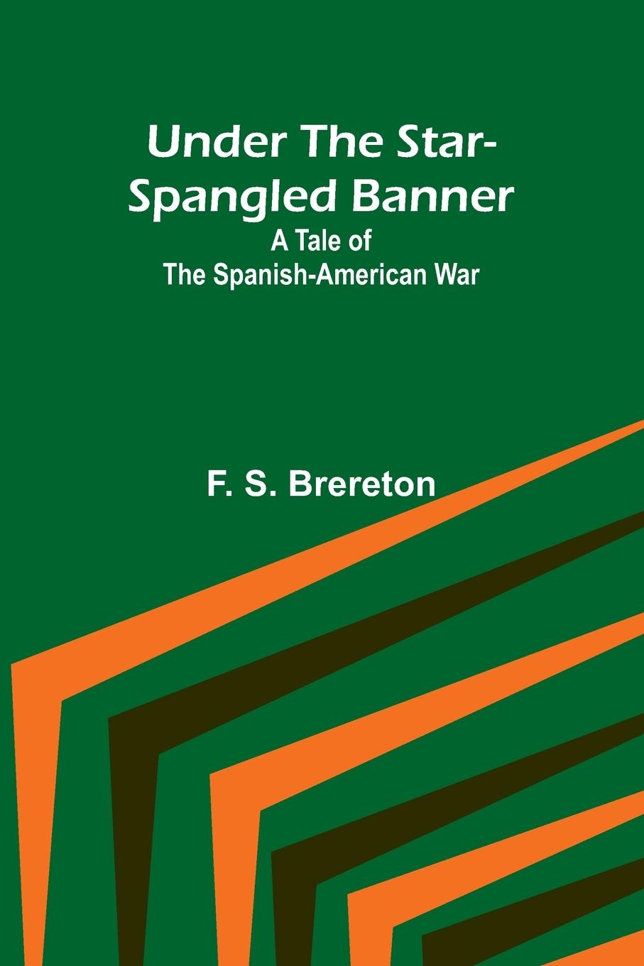 Buch Under the Star-Spangled Banner F. S. Brereton