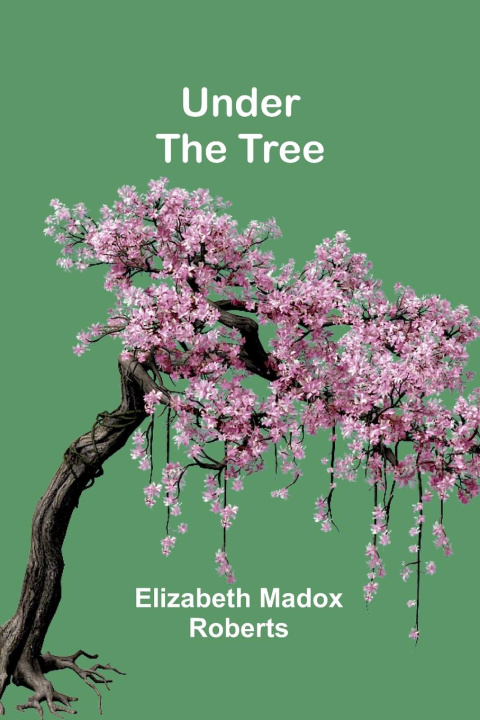 Knjiga Under the Tree Elizabeth Madox Roberts