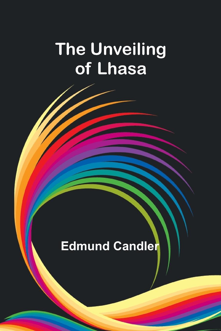 Buch The Unveiling of Lhasa Edmund Candler