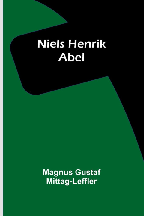 Libro Niels Henrik Abel Magnus Gustaf Mittag-Leffler