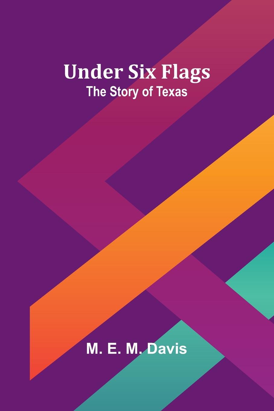 Knjiga Under Six Flags M. E. M. Davis
