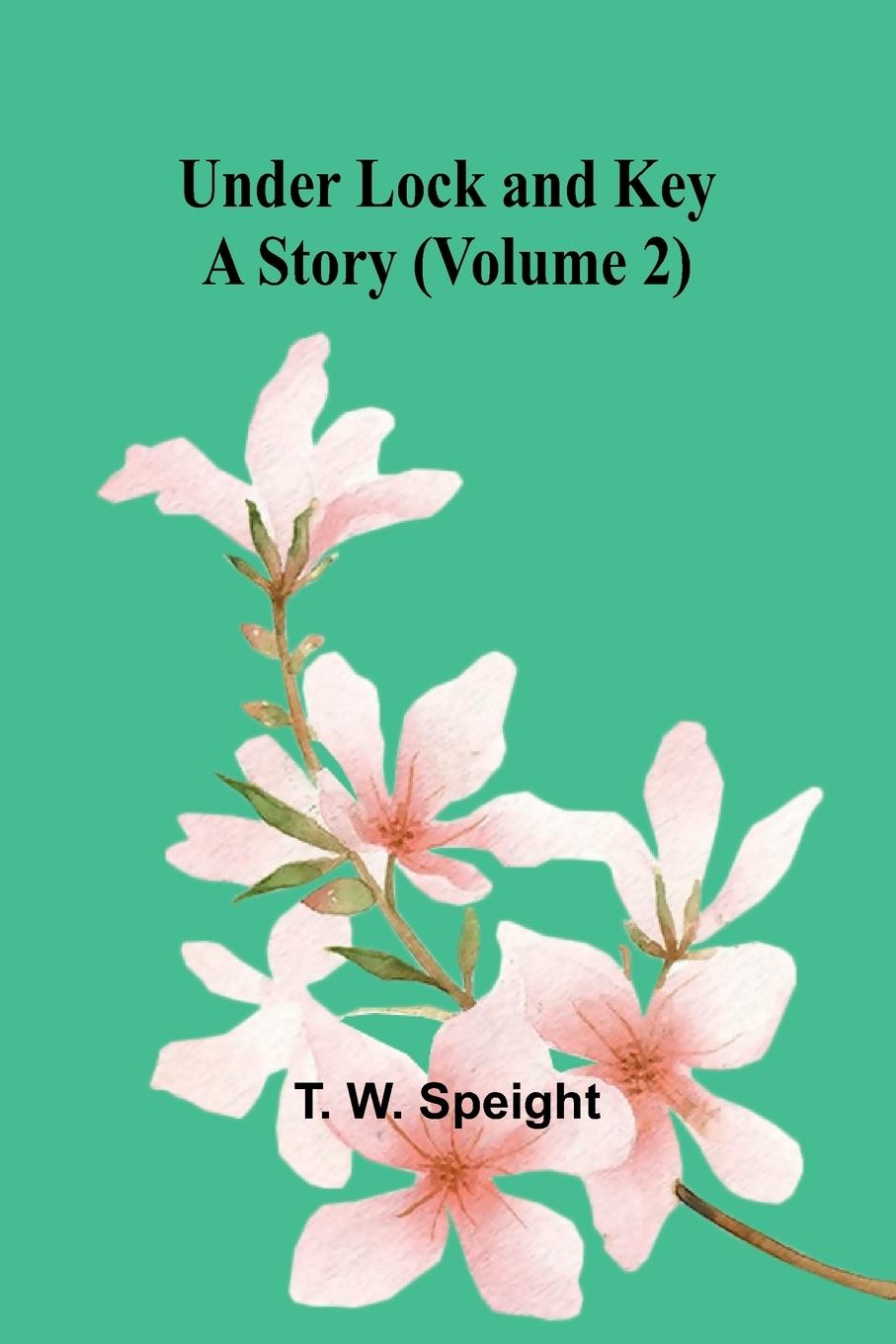 Βιβλίο Under Lock and Key T. W. Speight