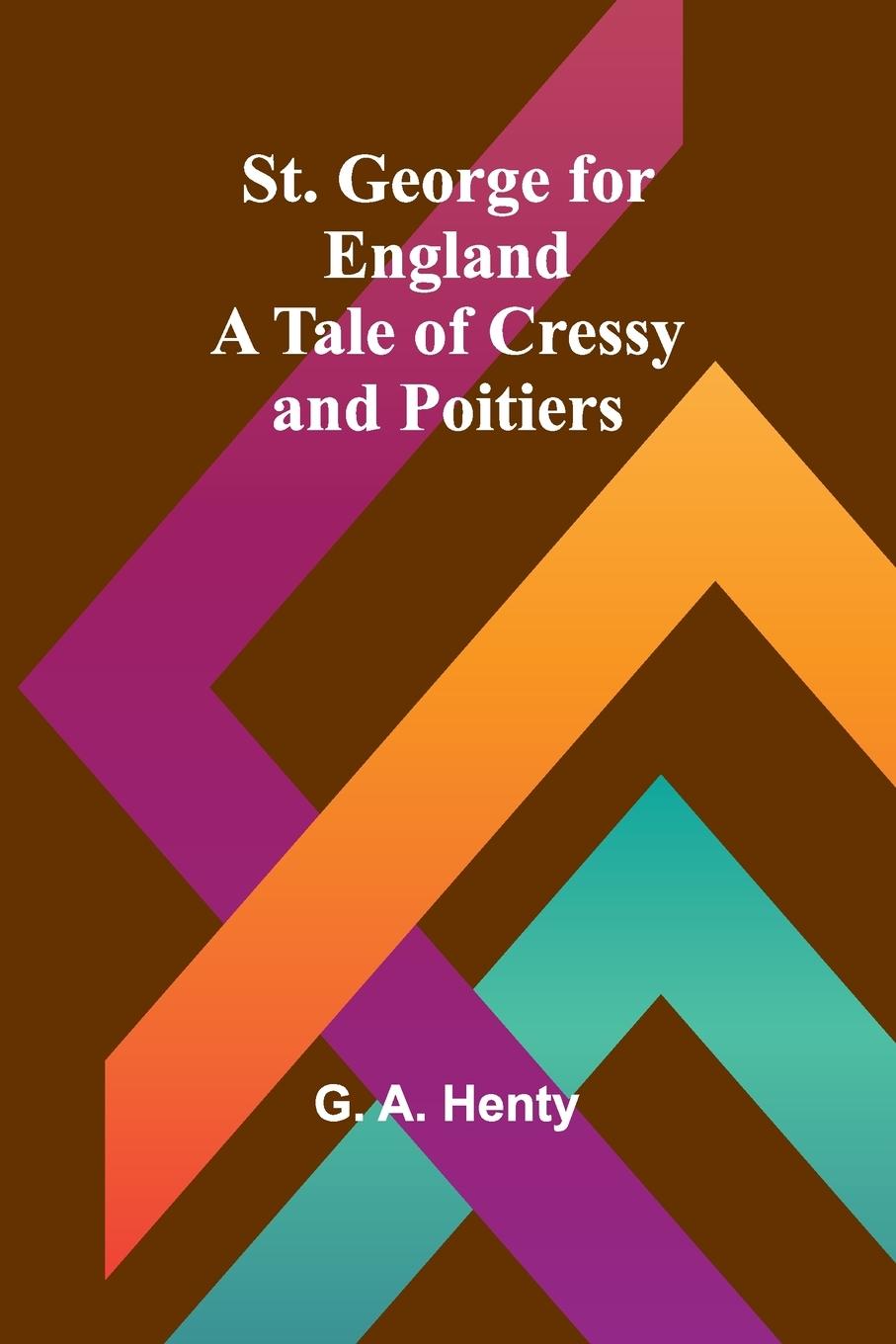 Knjiga St. George for England G. A. Henty