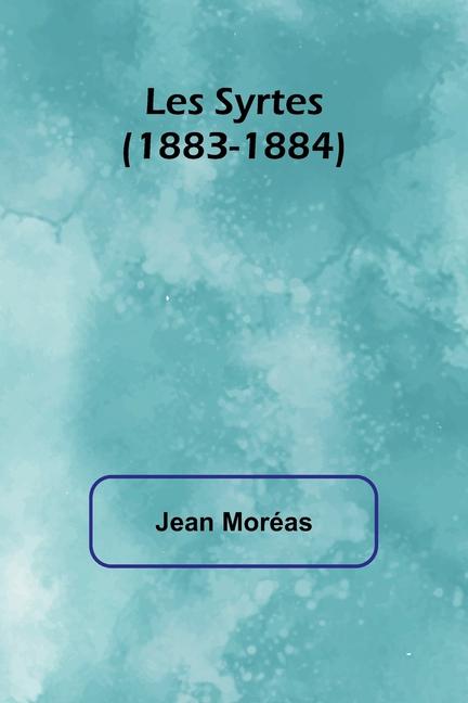 Buch Les Syrtes (1883-1884) Jean Moréas